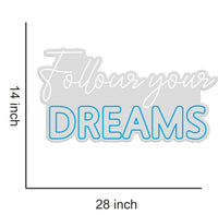 Follow Your Dreams Text Warm & Blue Neon LED Light