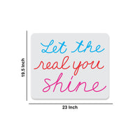 Let the Real You Shine Inspirational Text Neon Sign LED Light